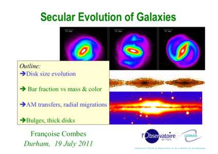 Secular Evolution of Galaxies  Outline: !Disk size evolution ! Bar fraction vs mass & color ! AM transfers, radial migrations