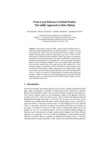 From Local Patterns to Global Models: The LeGo Approach to Data Mining Arno Knobbe1 , Bruno Cr´emilleux2 , Johannes F¨urnkranz3 , and Martin Scholz4 2  1