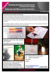 Exciting and safe practical work in schools and colleges Reduced and Micro-scale Chemistry Email: 
