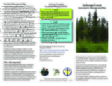 Forestland Management Plan The plan for managing Anchorage’s forestlands gives credit to the importance of trees and forests but recognizes that not all forestlands are equal. It aims to identify significant and high-v