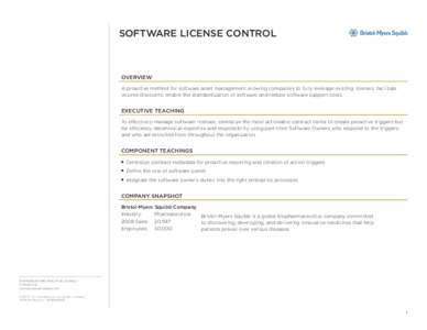 SOFTWARE LICENSE CONTROL  OVERVIEW A proactive method for software asset management allowing companies to fully leverage existing licenses, facilitate volume discounts, enable the standardization of software and reduce s