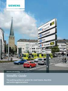 siemens.com /mobility  Sitraffic Guide The parking guidance system for small towns, big cities and entire agglomerations