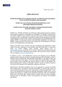 Turin, June 3, 2015  PRESS RELEASE EXOR Files Definitive Proxy Materials with SEC to Solicit PartnerRe Shareholders to Vote AGAINST the Inferior AXIS Transaction EXOR Asks Court to Release PartnerRe Beneficial Owner List