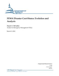 FEMA Disaster Cost-Shares: Evolution and Analysis Francis X. McCarthy Analyst in Emergency Management Policy March 9, 2010