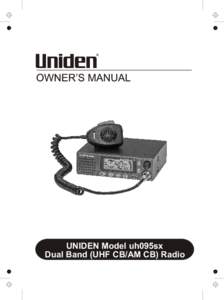 UNIDEN Model uh095sx Dual Band (UHF CB/AM CB) Radio UNIDEN Model uh095sx Dual Band (UHF CB/AM CB) Radio  Contents