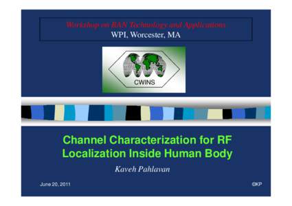 Workshop on BAN Technology and Applications WPI, Worcester, MA CWINS  Channel Characterization for RF