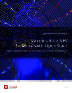 OpenStack Foundation Report  Accelerating NFV Delivery with OpenStack Global Telecoms Align Around Open Source Networking Future
