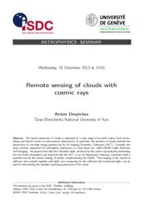 ASTROPHYSICS SEMINAR  Wednesday, 18 December 2013 at 14:00 Remote sensing of clouds with cosmic rays