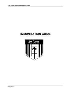 Job Corps Technical Assistance Guide  IMMUNIZATION GUIDE April 2015