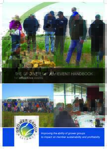 THE GROWER GROUP EVENT HANDBOOK for effective events Improving the ability of grower groups to impact on member sustainability and profitability