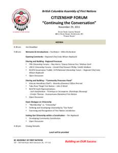 British	
  Columbia	
  Assembly	
  of	
  First	
  Nations	
    CITIZENSHIP	
  FORUM	
  	
   “Continuing	
  the	
  Conversation”	
   November	
  29,	
  2011	
   River Rock Casino Resort