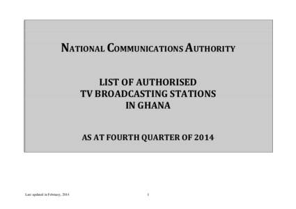 NATIONAL COMMUNICATIONS AUTHORITY LIST OF AUTHORISED TV BROADCASTING STATIONS IN GHANA AS AT FOURTH QUARTER OF 2014