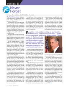 WEIGHING IN  Never Forget By Capt. Dennis Dolan, ALPA First Vice-President dustry that was in operation as dawn