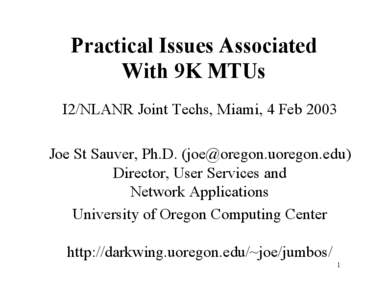 Practical Issues Associated With 9K MTUs I2/NLANR Joint Techs, Miami, 4 Feb 2003