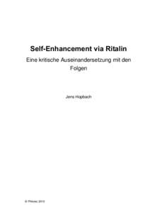 Self-Enhancement via Ritalin Eine kritische Auseinandersetzung mit den Folgen Jens Hopbach