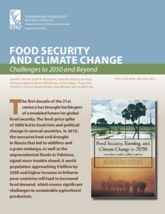 FOOD SECURITY AND CLIMATE CHANGE Challenges to 2050 and Beyond Gerald C. Nelson, Mark W. Rosegrant, Amanda Palazzo, Ian Gray, Christina Ingersoll, Richard Robertson, Simla Tokgoz, Tingju Zhu, Timothy B. Sulser, Claudia R