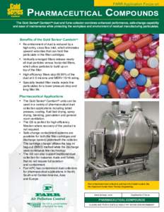 FARR Application Focus on  Pharmaceutical Compounds The Gold Series® CamtainTM dust and fume collector combines enhanced performance, safe-change capability and ease of maintenance while protecting the workplace and env