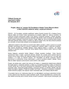 Citibank Europe plc, organizační složka 28. listopadu 2014 Projekt „Made by“ spojuje Citi Foundation a Nadaci Terezy Maxové dětem s cílem finančně vzdělávat matky v azylových domech