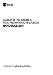 FACULTY OF AGRICULTURE, FOOD AND NATURAL RESOURCES HANDBOOKHandbooks online: sydney.edu.au/handbooks