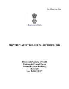 For Official Use Only  MONTHLY AUDIT BULLETIN – OCTOBER, 2014 Directorate General of Audit Customs & Central Excise