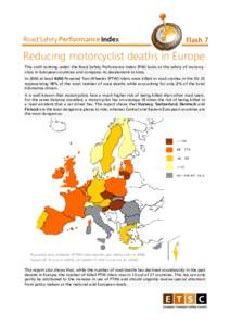 Road Safety Performance Index  Flash 7 Reducing motorcyclist deaths in Europe This sixth ranking under the Road Safety Perfomance Index (PIN) looks at the safety of motorcyclists in European countries and compares its de