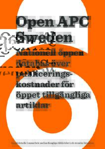 Open APC Sweden Nationell öppen databas över publiceringskostnader för