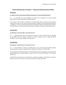 With effect from 21 JulyPrivate Banking Code of Conduct – Frequently Asked Questions (FAQs) Introduction Q1. What are the key motivations behind developing such a Private Banking (PB) Code? A1.