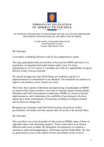 STATEMENT IN RESPONSE TO THE REPORT ON THE 2014 HUMAN DIMENSION IMPLEMENTATION MEETING BY THE DIRECTOR OF ODIHR As delivered by Ambassador Robert Kvile to the Permanent Council Vienna, 30th October 2014