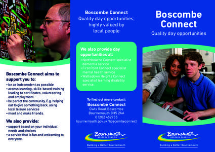 Boscombe Connect Quality day opportunities, highly valued by local people  We also provide day