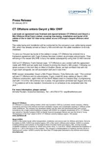Press Release 20 January 2014 CT Offshore enters Gwynt y Môr OWF Last week an agreement was finalised and signed between CT Offshore and Gwynt y Môr Offshore Wind Farm Limited, covering free-laying, installation and bu