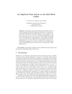 An Algebraic Fault Attack on the LED Block Cipher P. Jovanovic, M. Kreuzer and I. Polian Fakult¨ at f¨ ur Informatik und Mathematik