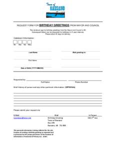 REQUEST FORM FOR BIRTHDAY  GREETINGS FROM MAYOR AND COUNCIL The minimum age for birthday greetings from the Mayor and Council is 80. Subsequent letters can be requested for birthdays in 5-year intervals.