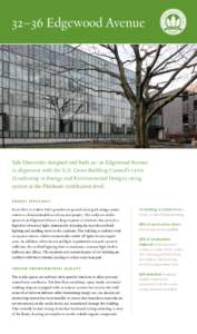 32–36 Edgewood Avenue  Yale University designed and built 32–36 Edgewood Avenue in alignment with the U.S. Green Building Council’s leed (Leadership in Energy and Environmental Design) rating system at the Platinum