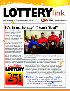 September/OctoberOFFICIAL NEWSLETTER OF THE SOUTH DAKOTA LOTTERY It’s time to say “Thank You!” With the South Dakota Lottery