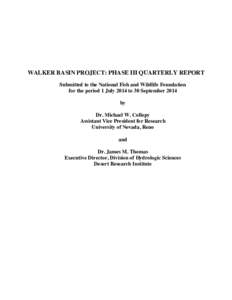 WALKER BASIN PROJECT: PHASE III QUARTERLY REPORT Submitted to the National Fish and Wildlife Foundation for the period 1 July 2014 to 30 September 2014 by Dr. Michael W. Collopy Assistant Vice President for Research