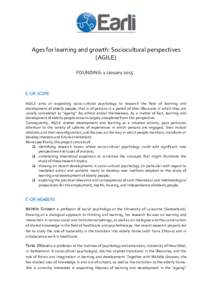 Ages for learning and growth: Sociocultural perspectives (AGILE) FOUNDING: 1 January 2015 E-CIR SCOPE AGILE aims at expanding socio-cultural psychology to research the field of learning and