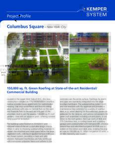 Project Profile  Columbus Square - New York City 150,000 sq. ft. Green Roofing at State-of-the-art Residential/ Commercial Building