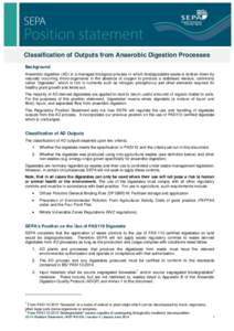 Classification of Outputs from Anaerobic Digestion Processes Background Anaerobic digestion (AD) is a managed biological process in which biodegradable waste is broken down by naturally occurring micro-organisms in the a