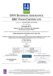 DNV BUSINESS ASSURANCE BRC FOOD CERTIFICATE Certificate NoABRC-NLD-SINCERT This certifies that
