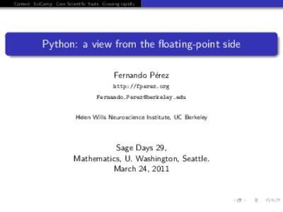 Context SciComp Core Scientific Tools Growing rapidly  Python: a view from the floating-point side Fernando Pérez http://fperez.org 