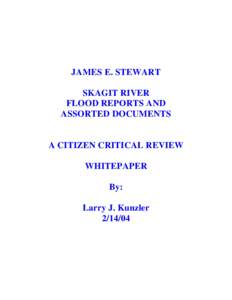 JAMES E. STEWART SKAGIT RIVER FLOOD REPORTS AND ASSORTED DOCUMENTS  A CITIZEN CRITICAL REVIEW