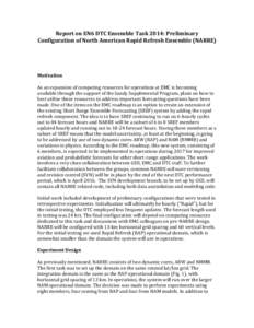 Report	
  on	
  EN6	
  DTC	
  Ensemble	
  Task	
  2014:	
  Preliminary	
   Configuration	
  of	
  North	
  American	
  Rapid	
  Refresh	
  Ensemble	
  (NARRE)	
   	
     	
   	
  