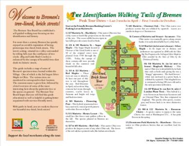The Bremen Tree Board has established a self-guided walking tour focusing on tree identification and history. For more than a century, Bremen has quietly enjoyed an enviable reputation of having picturesque tree-lined, b