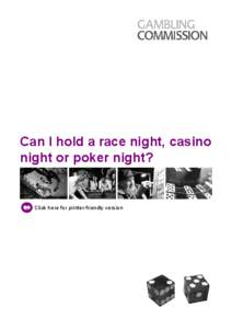 Can I hold a race night, casino night or poker night? Click here for printer-friendly version  Can I hold a race night