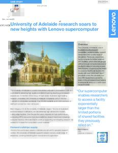 CASE STUDY  EDUCATION University of Adelaide research soars to new heights with Lenovo supercomputer