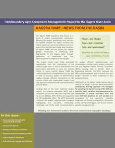 Transboundary Agro-Ecosystems Management Project for the Kagera River Basin  KAGERA TAMP - NEWS FROM THE BASIN The Kagera TAMP newsletter adds flavour to a series of project communication endeavours allowing the project 