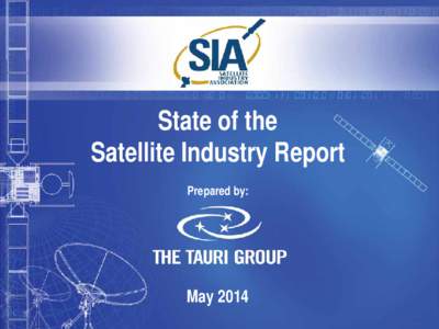 State of the Satellite Industry Report Prepared by: May 2014