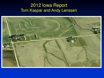 2012 Iowa Report Tom Kaspar and Andy Lenssen Rye Cover Crop Effect on Soil Quality in a Corn Silage System • 10% more total soil organic matter (SOM) in
