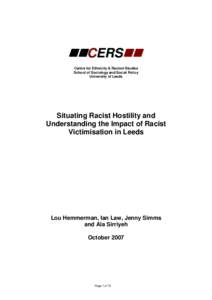 CERS Centre for Ethnicity & Racism Studies School of Sociology and Social Policy University of Leeds  Situating Racist Hostility and