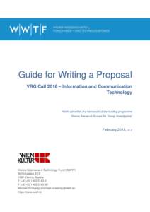 Guide for Writing a Proposal VRG Call 2018 – Information and Communication Technology Ninth call within the framework of the funding programme ‘Vienna Research Groups for Young Investigators’